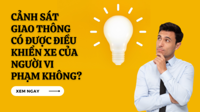 Canh Sat Giao Thong Co Duoc Di Xe Cua Nguoi Vi Pham Khong